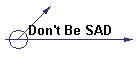Don't Be SAD